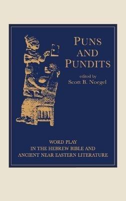 Puns and Pundits: Word Play in the Hebrew Bible and Ancient Near Eastern Literature - cover