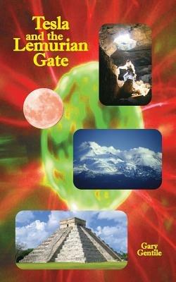 Tesla and the Lemurian Gate - Gary Gentile - cover