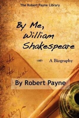 By Me, William Shakespeare - Robert Payne - cover