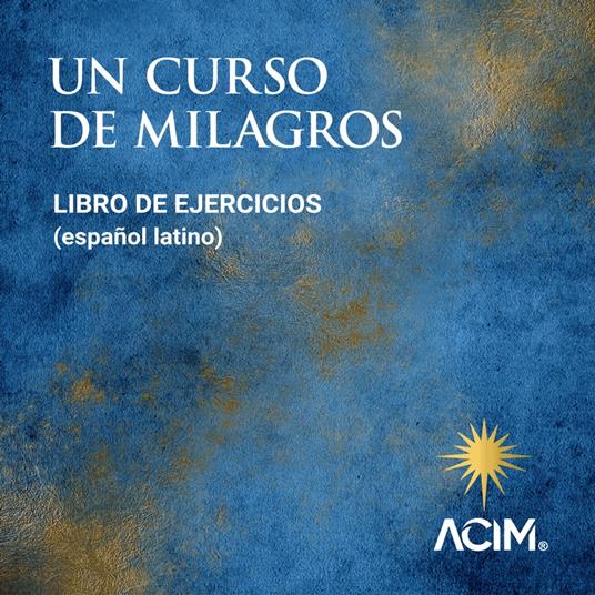 UN CURSO DE MILAGROS: Libro de ejercicios