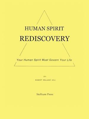 Human Spirit Rediscovery - Robert Millard Hill - cover