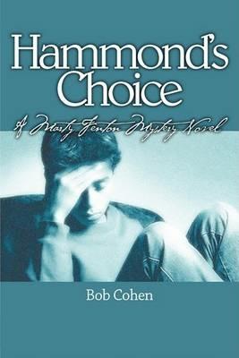 Hammond's Choice: A Marty Fenton Mystery Novel - Bob Cohen - cover