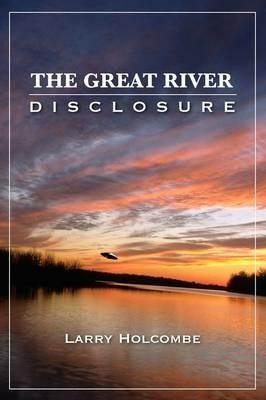 The Great River Disclosure - Larry Holcombe - cover