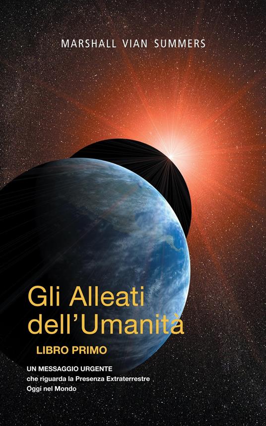 Gli Alleati dell’Umanità LIBRO PRIMO (AH1-Italian Edition) - Marshall Vian Summers - ebook