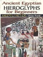 Ancient Egyptian Hieroglyphs for Beginners - Medtu Neter- Divine Words