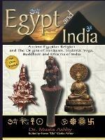 Egypt and India: Ancient Egyptian Religion and The Origins of Hinduism, Vedanta, Yoga, Buddhism and Dharma of India - Muata Ashby - cover