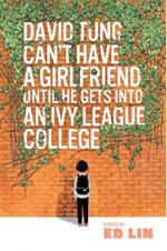 David Tung Can't Have a Girlfriend Until He Gets into an Ivy League College