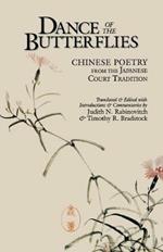 Dance of the Butterflies: Chinese Poetry from the Japanese Court Tradition