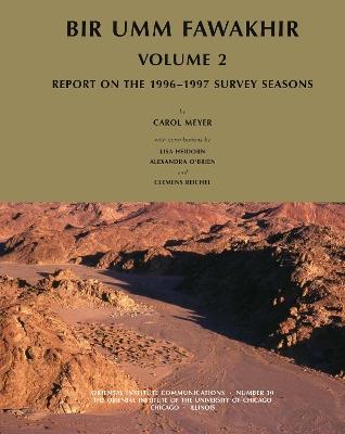 Bir Umm Fawakhir, Volume 2: Report on the 1996-1997 Survey Seasons - Lisa Heidorn,Lisa A. Heidorn,Carol Meyer - cover