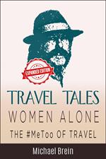 Travel Tales: Women Alone — The #MeToo of Travel!