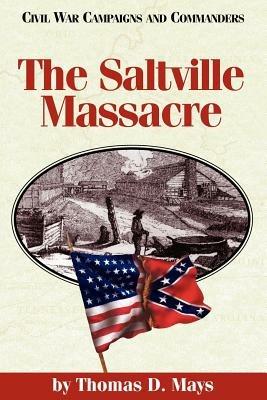 The Saltville Massacre - Thomas D Mays - cover