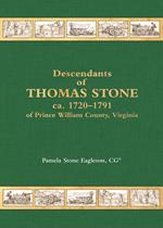 Descendants of Thomas Stone ca. 1720-1791 of Prince Wiliam County, Virginia