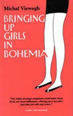 Bringing up Girls in Bohemia - Michal Viewegh - cover