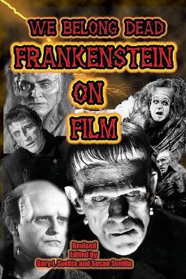 We Belong Dead: Frankenstein on Film - cover