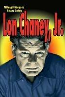 Lon Chaney, Jr.: Midnight Marquee Actors Series