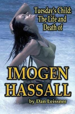 Tuesday's Child: The Life and Death of Imogen Hassall - Dan Leissner - cover