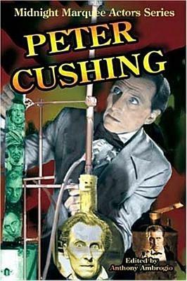 Peter Cushing: Midnight Marquee Actors Series - cover