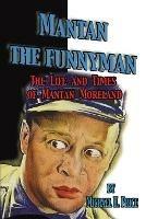 Mantan the Funnyman: The Life and Times of Mantan Moreland - Michael H Price - cover