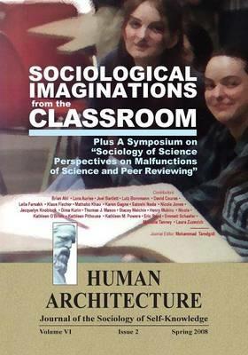 Sociological Imaginations from the Classroom--Plus A Symposium on the Sociology of Science Perspectives on the Malfunctions of Science and Peer Reviewing - cover