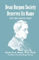 Dean Burgon Society Deserves Its Name, Ten Reasons Why - Th D Waite - cover