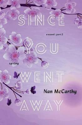 Since You Went Away: Part Two: Spring - Nan McCarthy - cover