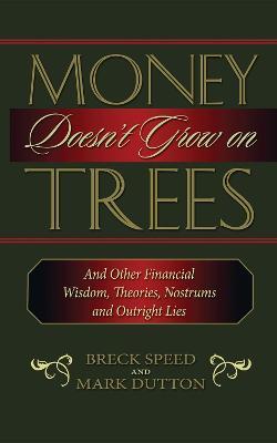 Money Doesn't Grow on Trees - Breck Speed,Mark Dutton - cover