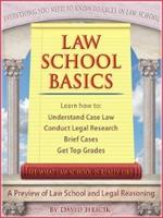 Law School Basics: A Preview of Law School and Legal Reasoning