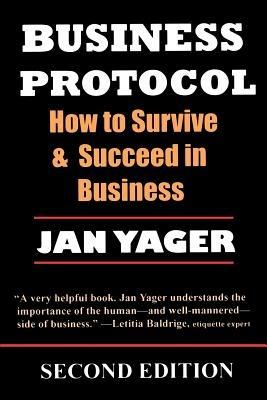 Business Protocol: How to Survive and Succeed in Business - Jan Yager - cover