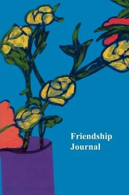 Friendship Journal: Selected Quotes About Friendship from Friendshifts and a Journal - Jan Yager - cover