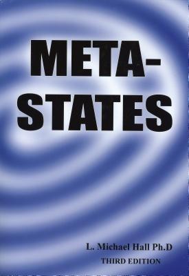 Meta-States: Mastering the Higher States of Your Mind - L Michael Hall - cover