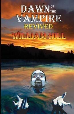 Dawn of the Vampire Revived: 25th+ Anniversary Edition - William Hill - cover