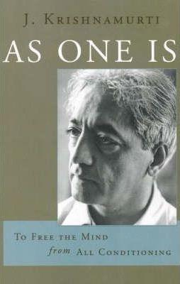 As One is: To Free the Mind from All Conditioning - J. Krishnamurti - cover