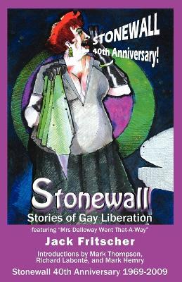 Stonewall: Stories of Gay Liberation - Jack Fritscher - cover