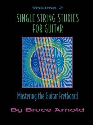 Single String Studies for Guitar - Bruce E. Arnold - cover