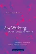 Aby Warburg and the Image in Motion