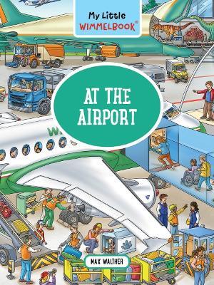 My Little Wimmelbook: A Day at the Airport - Max Walther - cover