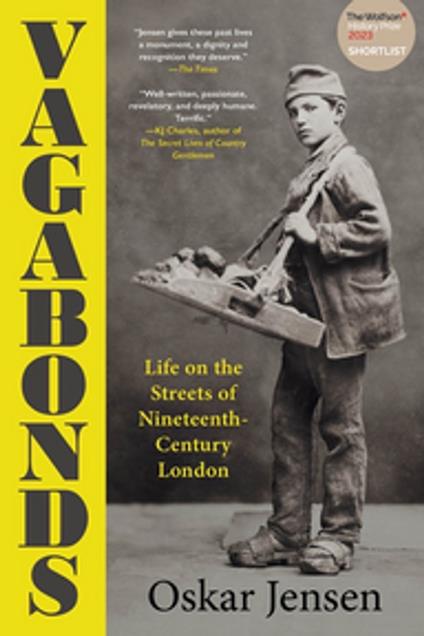 Vagabonds: Life on the Streets of Nineteenth-Century London