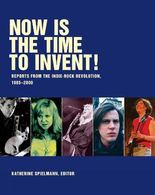 Now Is The Time To Invent - cover