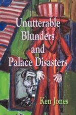 Unutterable Blunders and Palace Disasters