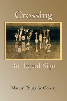 Crossing the Equal Sign - Marion Deutsche Cohen - cover