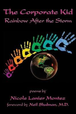 The Corporate Kid: Rainbow After the Storm - Nicole Lanier Montez - cover