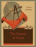 The Science of Mind - Ernest Holmes - cover