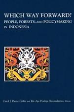 Which Way Forward: People, Forests, and Policymaking in Indonesia