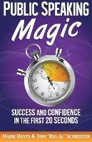 Public Speaking Magic: Success and Confidence in the First 20 Seconds