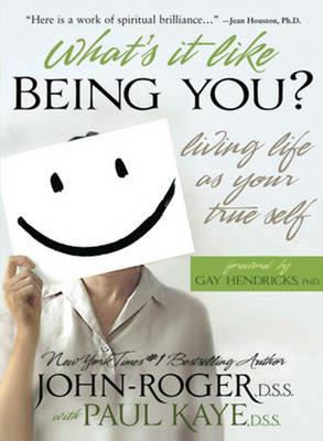 What's it Like Being You?: Living Life as Your True Self! - John-Roger,Paul Kaye - cover