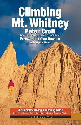 Climbing Mt. Whitney - Peter Croft,Wynne Benti,Glen Dawson - cover