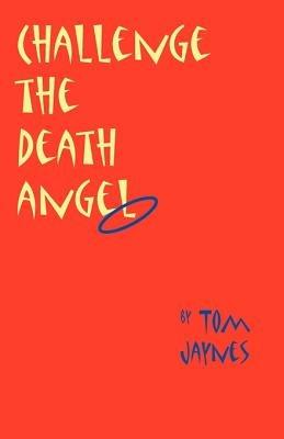 Challenge the Death Angel - Thomas E. Jaynes - cover