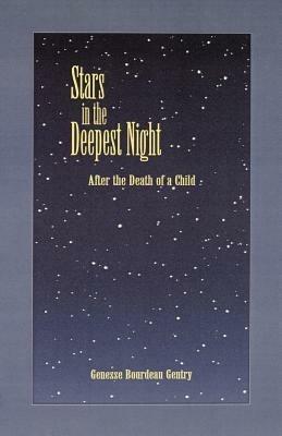 Stars in the Deepest Night: After the Death of a Child - Genesse Bourdeau Gentry - cover