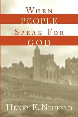 When People Speak for God - Henry E Neufeld - cover