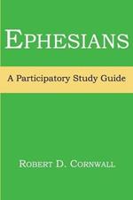 Ephesians: A Participatory Study Guide
